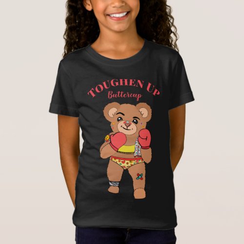 Cute Girlie Teddy Bear  Toughen Up Buttercup T_Shirt
