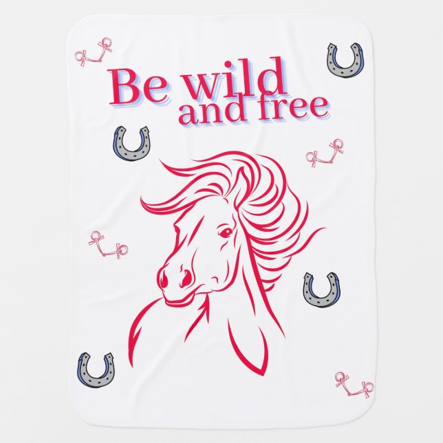 Cute Girls Be Wild and Free Decorative Horse Baby Blanket (Front)