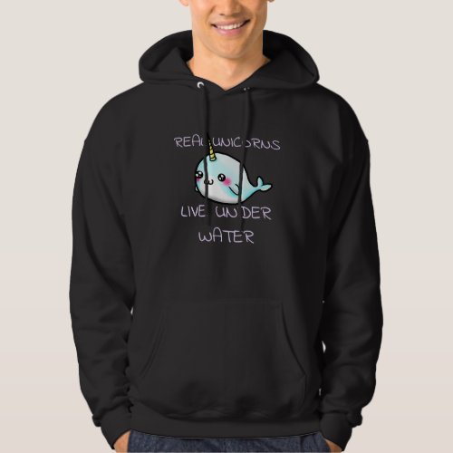 Cute Girls  Real Unicorns Live Under Water Narwhal Hoodie