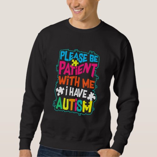 Cute Glam Please Be Patient With Me I Have Autism  Sweatshirt