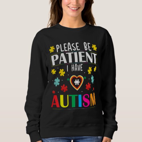 Cute Glam Please Be Patient With Me I Have Autism Sweatshirt