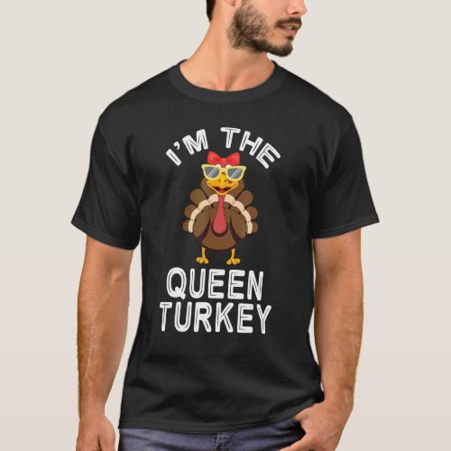 Cute Glasses Turkey Face Thanksgiving Im The Quee T_Shirt