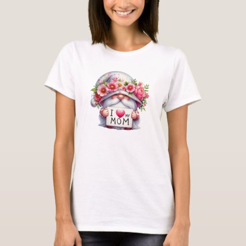 Cute gnome holding sign i love my mom floral T_Shirt