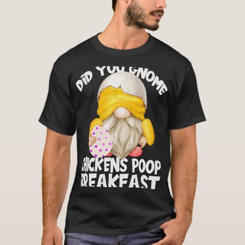 Cute Gnome In Yellow Chicken Costume Chickens Poop T_Shirt
