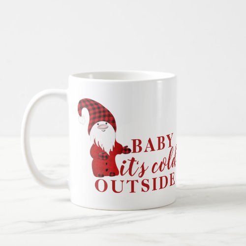 Cute Gnome Winter Holidays Baby its Cold Outside Coffee Mug