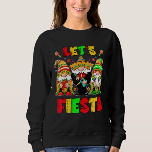 Cute Gnomes Love Cinco De Mayo Lets Fiesta Mexican Sweatshirt