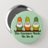 Cute Gnomes Made Me Do It Green Button (Front & Back)