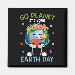 Cute Go Planet Its Your Earth Day 2025 Teacher Kid Magnet