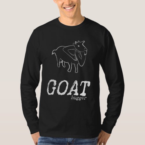 Cute Goat Hugger Cuddling With Goats Goat Art T_Shirt