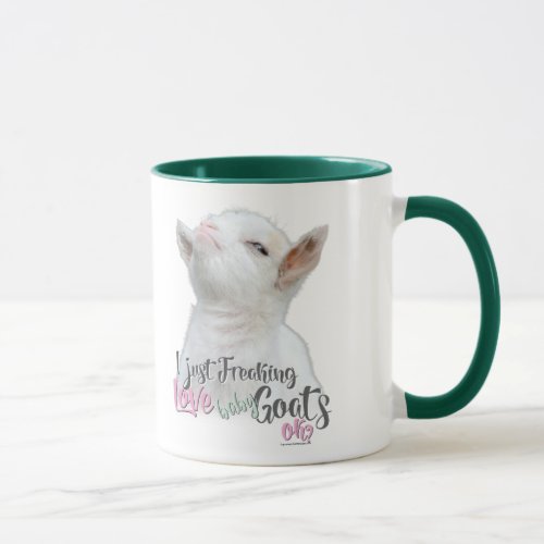 Cute GOAT  I Just Freaking LOVE Baby Goats OK Mug