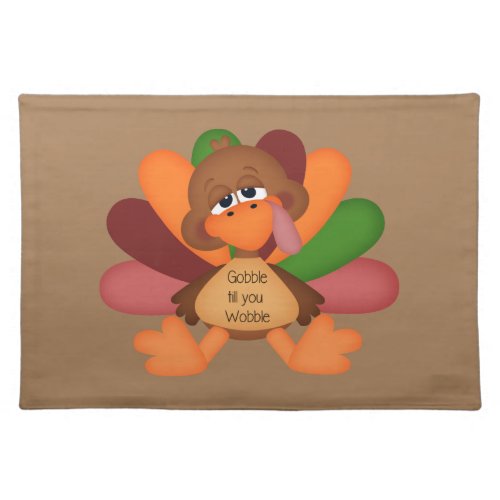 Cute gobble til you wobble turkey cloth placemat