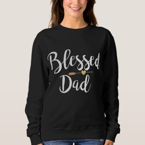 Cute Gold Arrow Blessed Dad Thanksgiving Sweatshirt