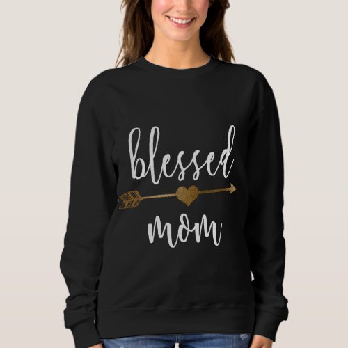 Cute Gold Arrow Blessed Mom Thanksgiving Sweatshirt