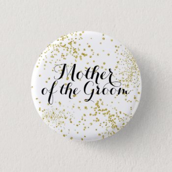 Cute Gold Glitter Mother Of The Groom Button by BrideStyle at Zazzle