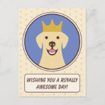 Cute Golden Labrador Royally Awesome Day Hello Postcard