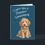 Cute Goldendoodle Puppy Happy Birthday Card<br><div class="desc">This cute goldendoodle left a you a present somewhere,  and she's not going to tell you where it is. All text and colors may be changed.</div>
