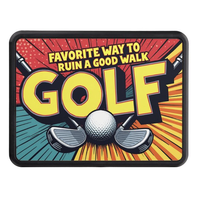 Cute Golf Favorite Way To Ruin A Good Walk Hitch Cover (Front)