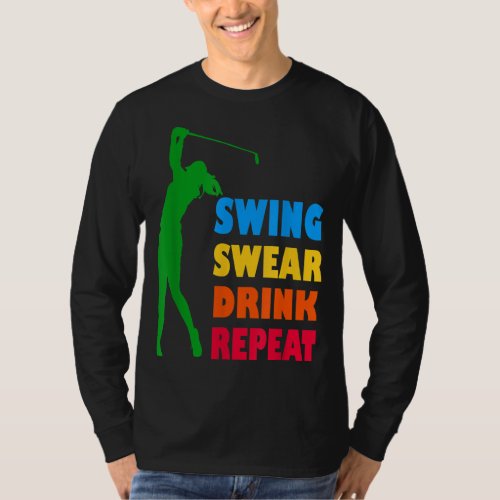 Cute Golf Swing Swear Drink Repeat Love Golf For W T_Shirt