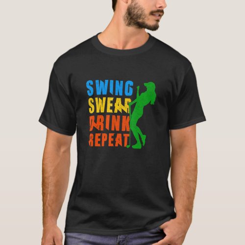 Cute Golf Swing Swear Drink Repeat Love Golf For W T_Shirt