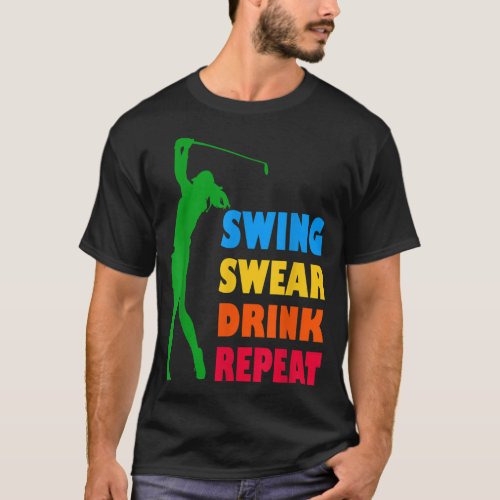 Cute Golf Swing Swear Drink Repeat Love Golf For W T_Shirt