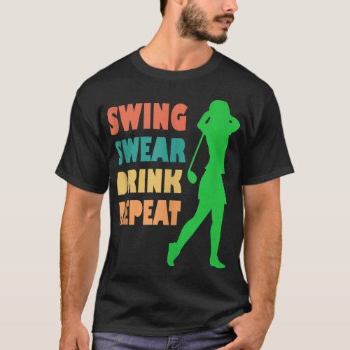 Cute Golf Swing Swear Drink Repeat Love Golf Women T_Shirt