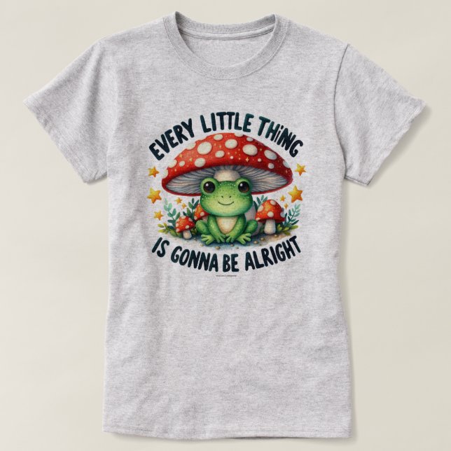 Cute Gonna Be Alright Frog Graphic Quote T-Shirt  (Design Front)