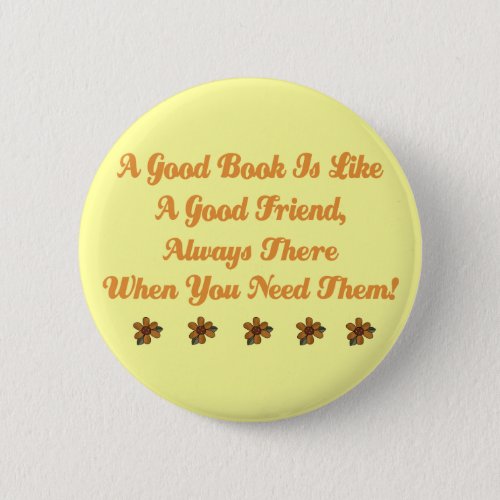 Cute Good Book is a Good Friend T_shirt Button