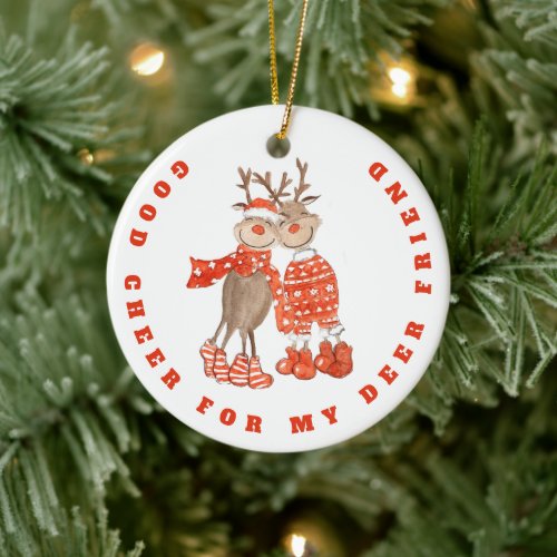 Cute Good Cheer for My Deer Friend Name Ceramic Ornament