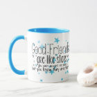 Cute good Friends are like stars mug