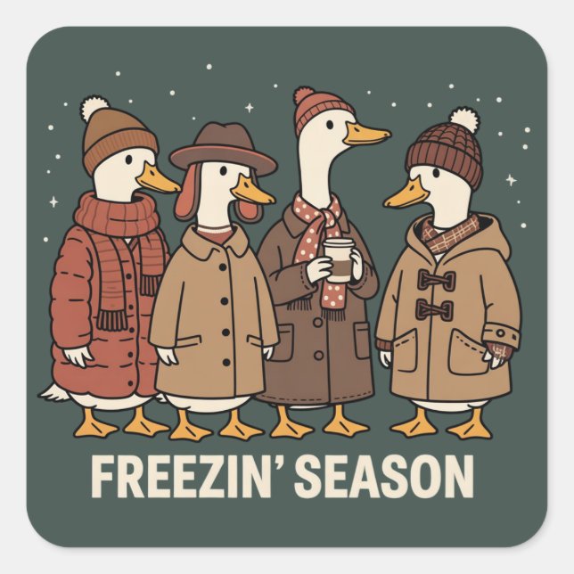 Cute Goose Freezin' Season Winter Cozy Fall Duck  Square Sticker (Front)