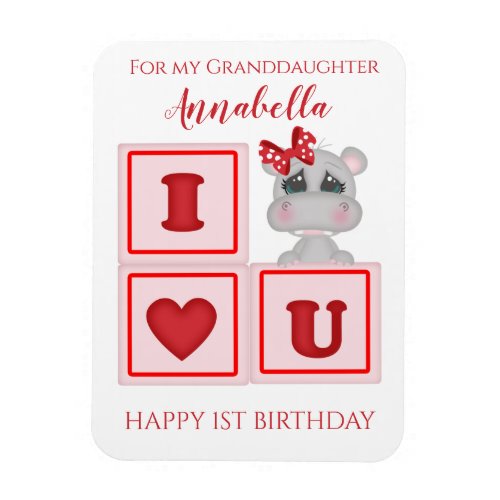 Cute Granddaughter First Birthday Hippo I Love You Magnet