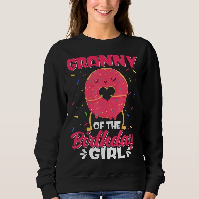 Cute Granny Of The Birthday Girl Sweet Donut Famil Sweatshirt (Front)