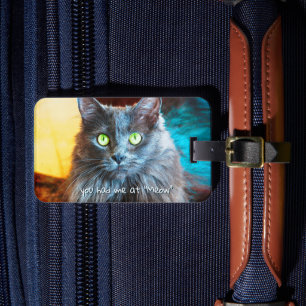 Cute Gray Cat Photo You Had Me at Meow Quote Bold Luggage Tag