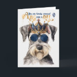 Cute Gray Schnauzer King for a Day Funny Birthday Card<br><div class="desc">Such a fun birthday greeting for the dog mom or dog dad of the Schnauzer dog breed and this royal cutie wants to crown them king for a day!</div>