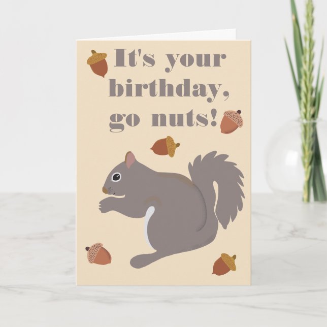 Cute Gray Squirrel Funny Go Nuts Birthday Card (Front)