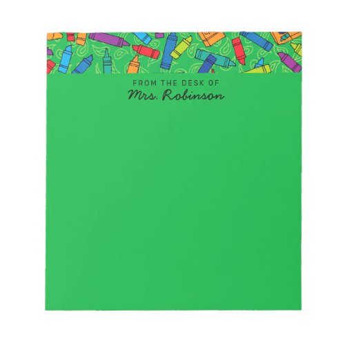 Cute Green Crayons Teacher From the Desk of Notepad