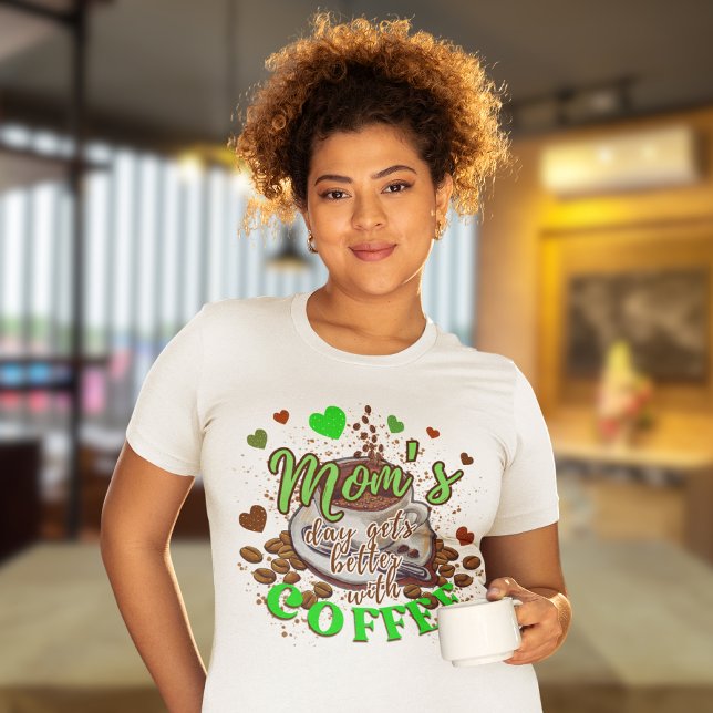 Cute Green Mom's Day Gets Better with Coffee Funny Tri-Blend Shirt (Creator Uploaded)