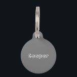 Cute grey custom name contact info modern dog cat pet ID tag<br><div class="desc">Modern cute personalized custom name,  contact info grey and white dog / cat name,  contact Info Pet ID tag.
you can customize the front side: with the name,  monogram
and the back: with name,  phone,  address,  Pet Insurance ID number,  or any important information</div>