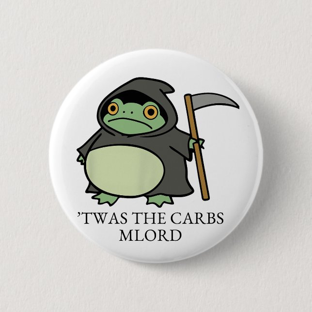 Cute Grim Reaper Frog – ’Twas the Carbs M’Lord Button (Front)