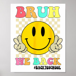Cute Groovy Bruh We Back Teachers Kids Funny Back Poster