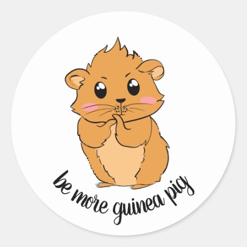 cute guinea pig with quote classic round sticker