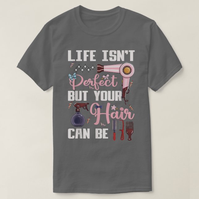 Cute Hair Stylist Motivation Hairdresser  T-Shirt (Design Front)
