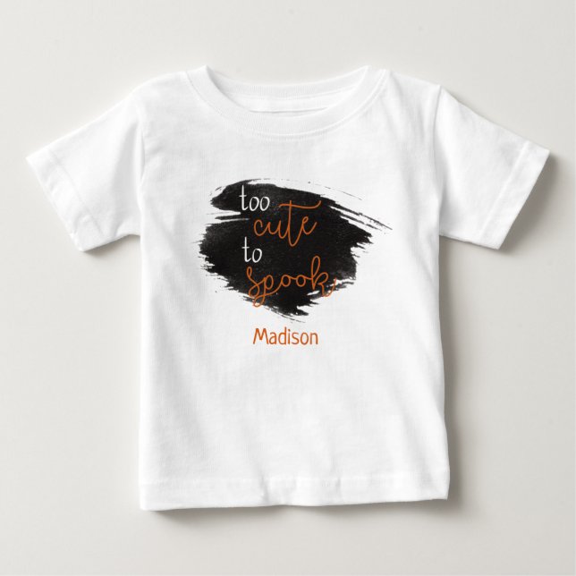 Cute Halloween Too Cute To Spook Kids Name Baby T-Shirt (Front)