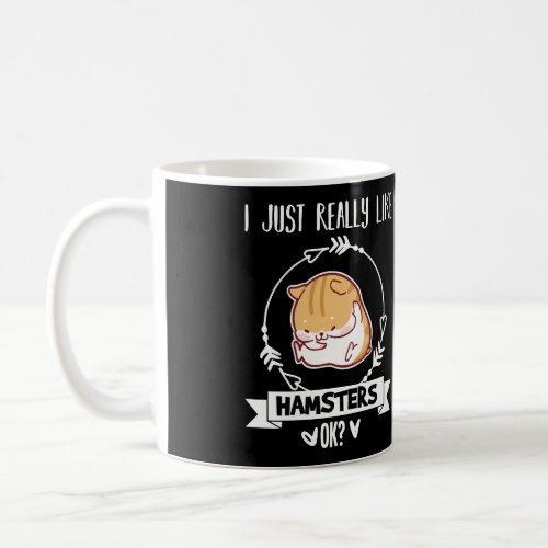 Cute Hamster Gift Really Love My Hamster Coffee Mug