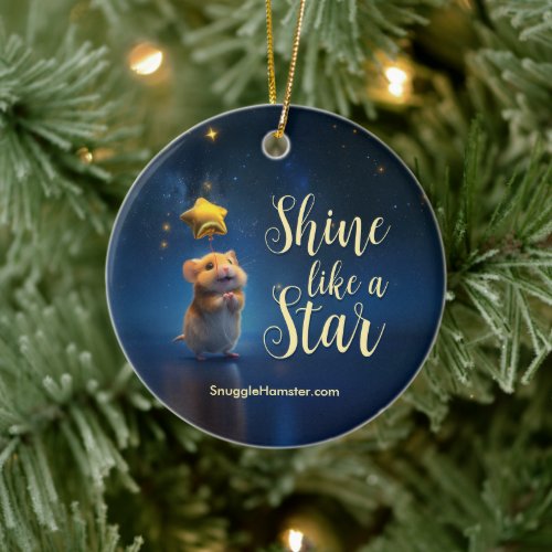 Cute Hamster with text Shine like a Star Ceramic Ornament