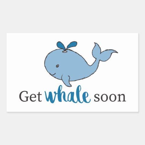 Cute Hand Drawn Get Whale Soon Whale Puns Design Rectangular Sticker