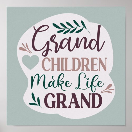 Cute Hand Lettered Grandchildren Make Life Grand Poster