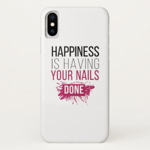 Cute Happiness Is Having Your Nails Done iPhone X Case