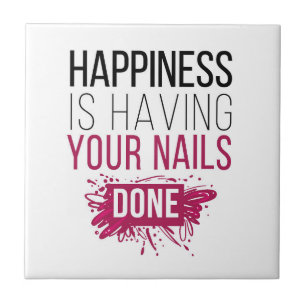 Cute Happiness Is Having Your Nails Done Ceramic Tile