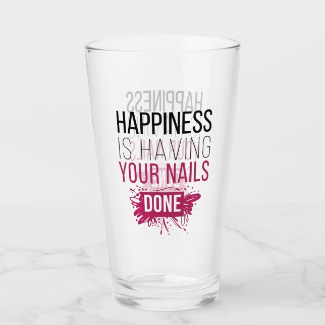 Cute Happiness Is Having Your Nails Done Glass (Front)